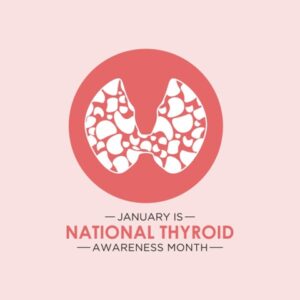 Graphic in Shades of Pink with an Illustration of a Thyroid and Text that Says “January is National Thyroid Awareness Month”