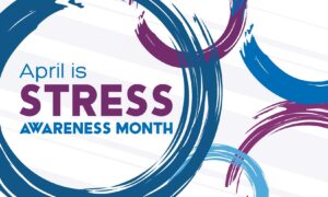 Blue and purple circular brush strokes around the words April is Stress Awareness Month. 