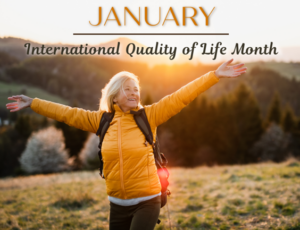 : A smiling woman standing in a field with her arms outstretched and the text “January: International Quality of Life Month