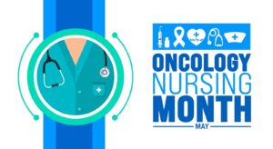 Oncology Nursing Month May next to an icon with the torso of a nurse scrub in a circle.