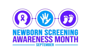 Three icons: profile of a baby’s head, a hand with a smaller hand, and baby feet above the words Newborn Screening Awareness Month September. 