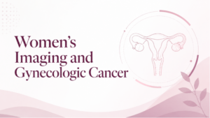 Women’s Imaging and gynecologic cancer graphic featuring a simplified illustration of the female reproductive system in a clean pink medical design.